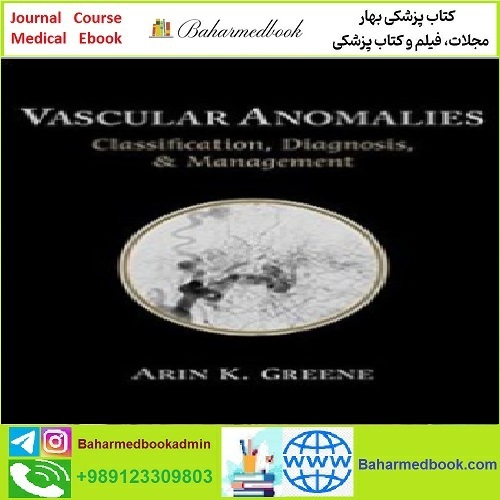Vascular Anomalies TRUE PDF price 1€ - کتاب پزشکی بهار