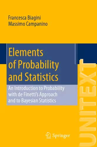 󾕇 دانلود کتاب Elements Of Probability And Statistics - An Introduction To Probability With De Finetti's Approach And To Bayesian Statistics, 2016 - دانلود کتاب های دانشگاهی