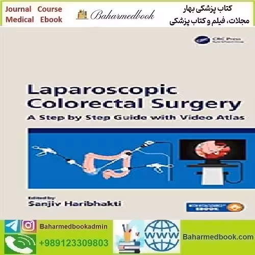Laparoscopic Colorectal Surgery A Step by Step Guide