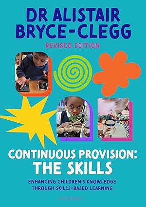 خرید و دانلود نسخه کامل کتاب Continuous Provision: The Skills: Enhancing children's development through skills-based learning - Pdf