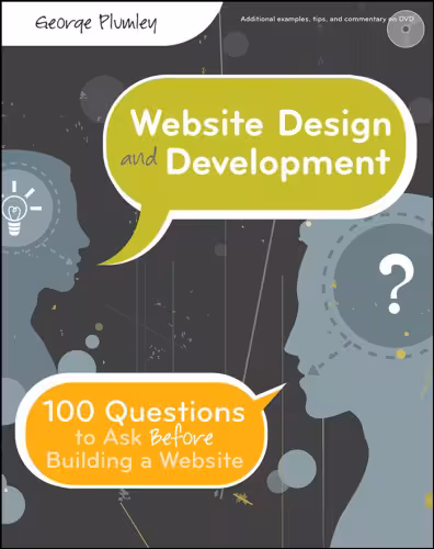 خرید و دانلود نسخه کامل کتاب Website Design and Development: 100 Questions to Ask Before Building a Website