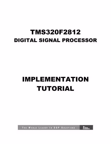 خرید و دانلود نسخه کامل کتاب Texas Instruments. TMS320F2812 Digital Signal Processor. Implementation Tutorial
