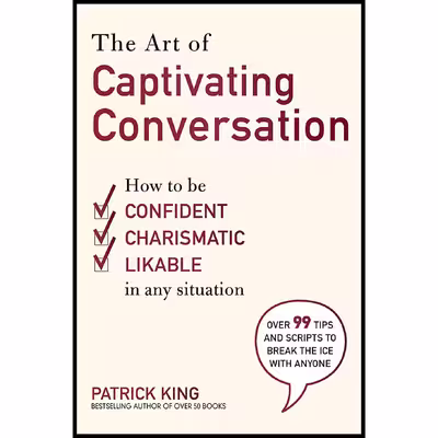 کتاب The Art of Captivating Conversation اثر Patrick King انتشارات Skyhorse