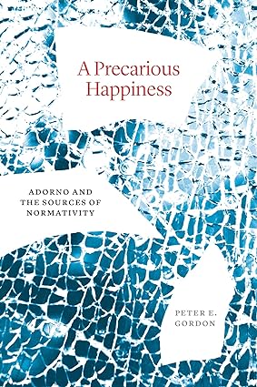 خرید و دانلود نسخه کامل کتاب A Precarious Happiness: Adorno and the Sources of Normativity - Pdf
