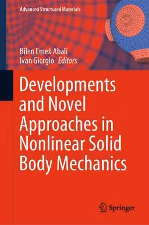 [PDF] دانلود کتاب Developments And Novel Approaches In Nonlinear Solid Body Mechanics, 2020