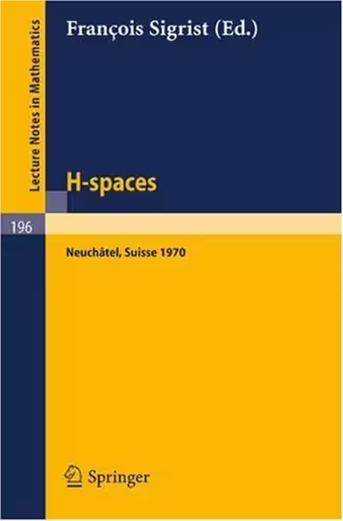 خرید و دانلود نسخه کامل کتاب H - Spaces: Actes de la Reunion de Neuchatel (Suisse), Aout 1970