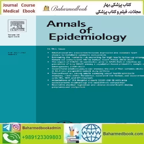 Annals of Epidemiology Volume 89 to 92 2024 TRUE PDF price 6€ - کتاب پزشکی بهار