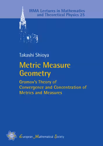 خرید و دانلود نسخه کامل کتاب Metric Measure Geometry: Gromov's Theory of Convergence and Concentration of Metrics and Measures