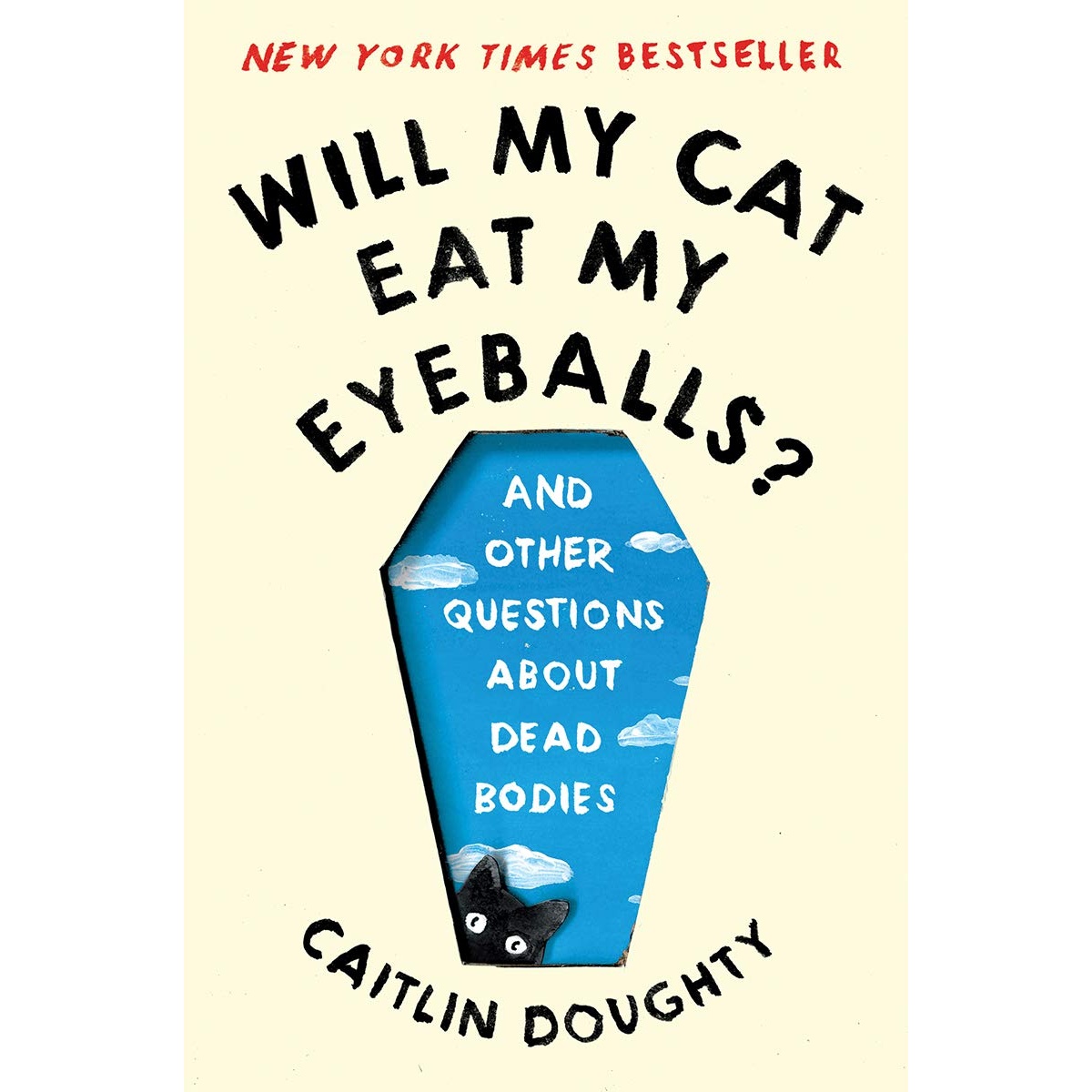 کتاب Will My Cat Eat My Eyeballs? اثر Caitlin Doughty انتشارات W W Norton & Company