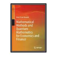 کتاب Mathematical Methods and Quantum Mathematics for Economics and Finance اثر Belal Ehsan Baaquie انتشارات مؤلفین طلایی