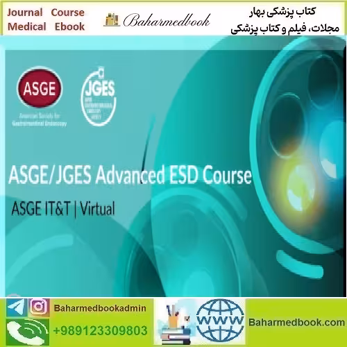 ASGE JGES Advanced ESD 2023 video course price 120€ - کتاب پزشکی بهار