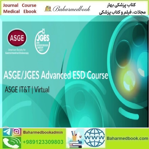 ASGE JGES Advanced ESD 2023 video course price 120€ - کتاب پزشکی بهار