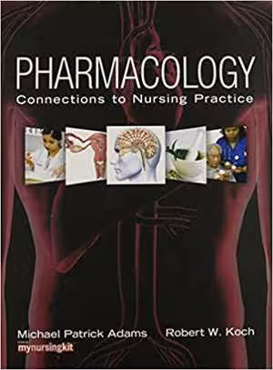 [PDF] دانلود کتاب Pharmacology - Connections To Nursing Practice, 2010