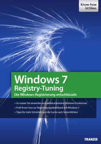 خرید و دانلود نسخه کامل کتاب Windows 7 Registry-Tuning: Die Windows-Registrierung entschlusseln