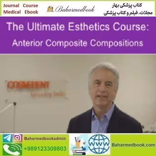 The Ultimate Esthetics Course Anterior Composite Compositions