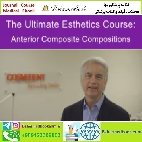 The Ultimate Esthetics Course Anterior Composite Compositions