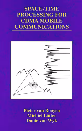 خرید و دانلود نسخه کامل کتاب Space-Time Processing for CDMA Mobile Communications (THE KLUWER INTERNATIONAL SERIES IN ENGINEERING AND) (The Springer International Series in Engineering and Computer Science)