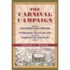 کتاب The Carnival Campaign اثر Ronald G. Shafer انتشارات Chicago Review Press