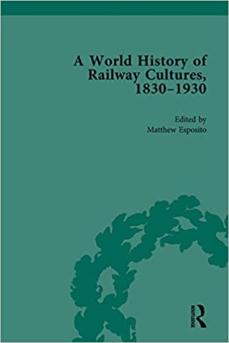 خرید و دانلود نسخه کامل کتاب A World History of Railway Cultures, 1830-1930: Volume III