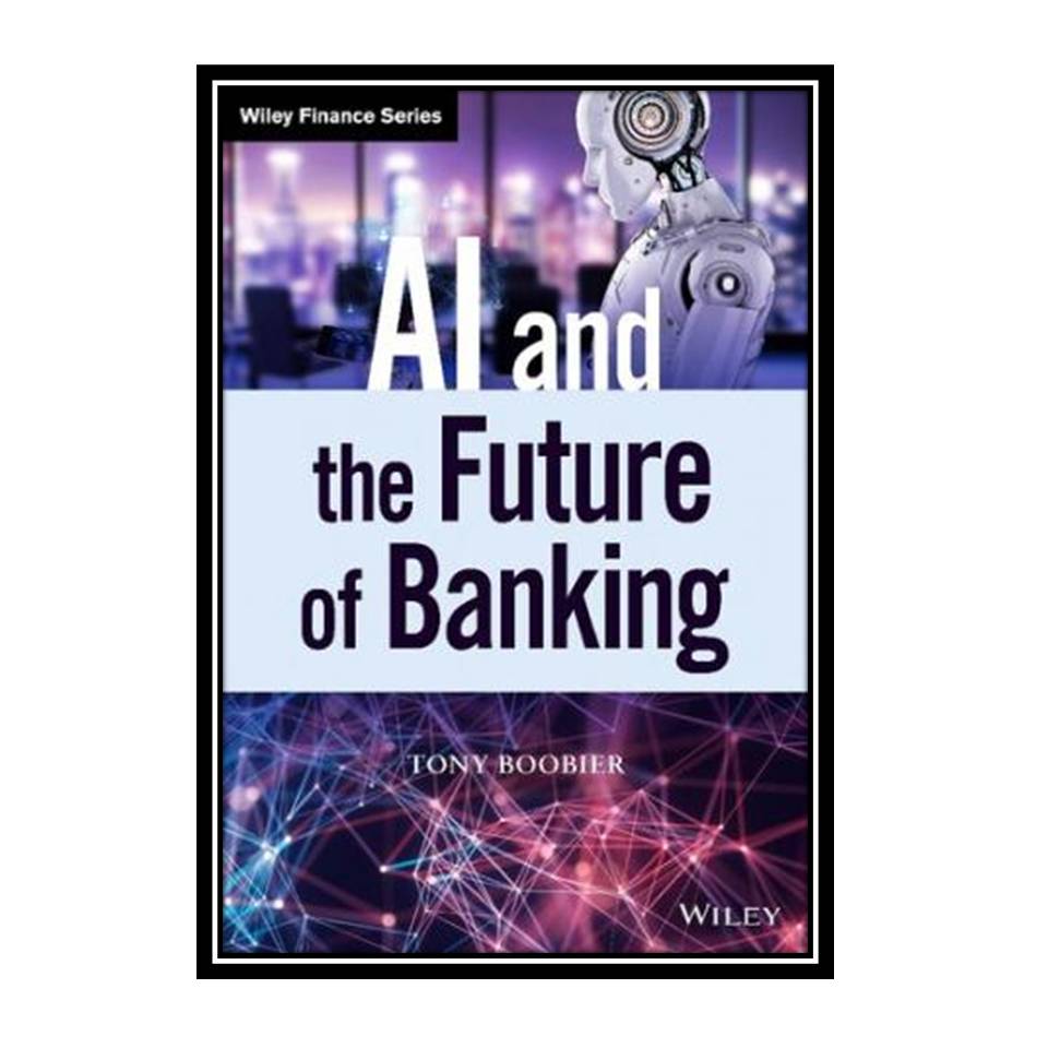 کتاب AI and the Future of Banking اثر Tony Boobier انتشارات مؤلفین طلایی