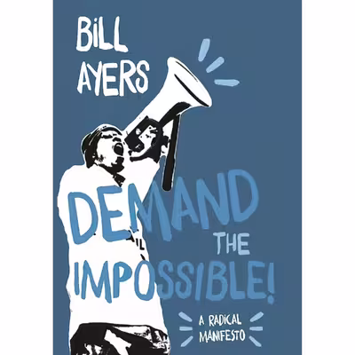 کتاب Demand the Impossible! اثر Bill Ayers انتشارات Haymarket Books
