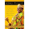 کتاب King Peggy اثر Peggielene Bartels and Eleanor Herman انتشارات Doubleday