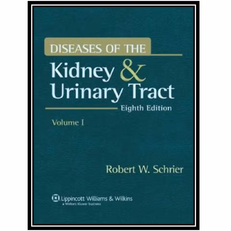کتاب Diseases of the Kidney and Urinary Tract اثر Robert W. Schrier انتشارات مؤلفین طلایی