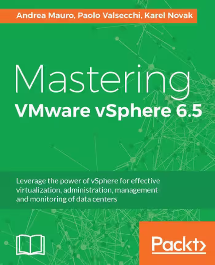 خرید و دانلود نسخه کامل کتاب Mastering VMware vSphere 6.5: Leverage the power of vSphere for effective virtualization, administration, management and monitoring of data centers