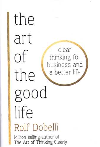 کتاب The art of the good life هنر خوب زندگی کردن اثر رولف دوبلی