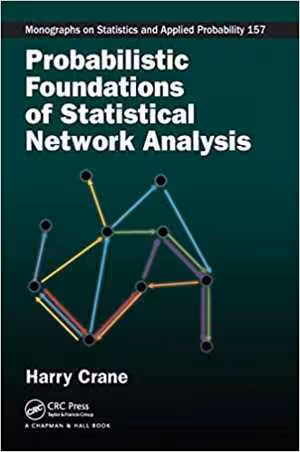 [PDF] دانلود کتاب Probabilistic Foundations Of Statistical Network Analysis, 2018