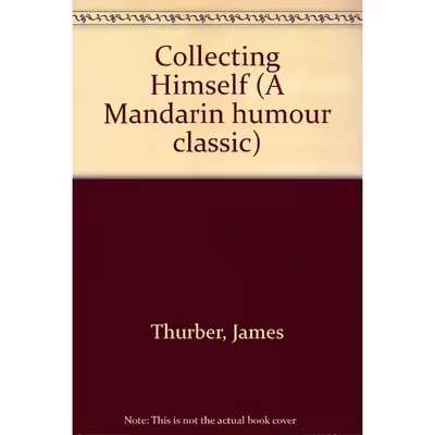 کتاب Collecting Himself اثر James Thurber and Michael J. Rosen انتشارات Mandarin