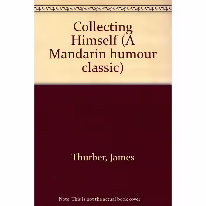 کتاب Collecting Himself اثر James Thurber and Michael J. Rosen انتشارات Mandarin