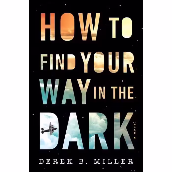 کتاب How To Find Your Way In The Dark  اثر Derek B. Miller انتشارات Mariner Books