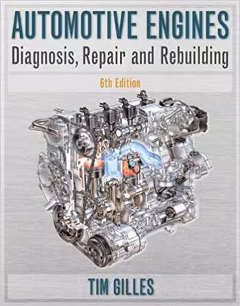 󾕇 دانلود کتاب Gilles T., Automotive Engines - Diagnosis, Repair, Rebuilding, 6th ed, 2010 - دانلود کتاب های دانشگاهی