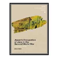 کتاب Japan occupation of Java in the Second World War اثر Ethan Mark انتشارات مؤلفین طلایی