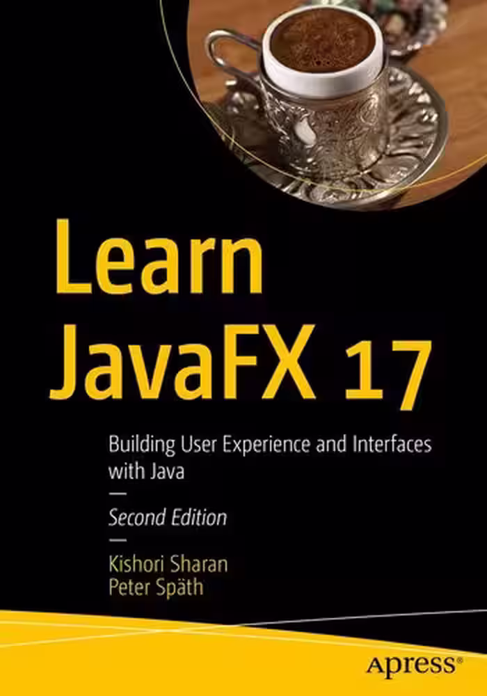 خرید و دانلود نسخه کامل کتاب Learn JavaFX 17: Building User Experience and Interfaces with Java