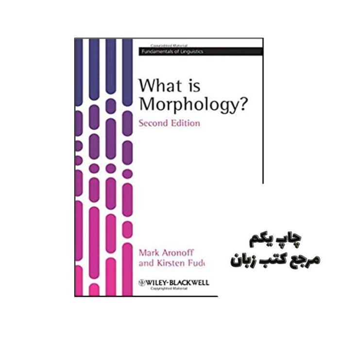 کتاب What is Morphology نویسنده by Mark Aronoff , Kirsten Fudeman