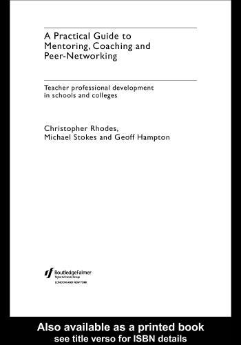 خرید و دانلود نسخه کامل کتاب A Practical Guide to Mentoring, Coaching and Peer-networking: Teacher Professional Development in Schools and Colleges