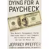 کتاب Dying for a Paycheck اثر Jeffery Pfeffer انتشارات Harper Business