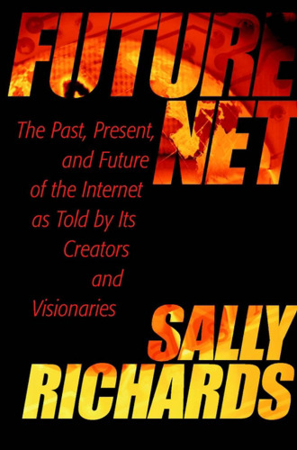 خرید و دانلود نسخه کامل کتاب FutureNet: The Past, Present, and Future of the Internet as Told by Its Creators and Visionaries