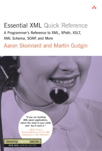 خرید و دانلود نسخه کامل کتاب Essential XML Quick Reference - A Programmer- Reference to XML, XPath, XSLT, XML Schema, SOA
