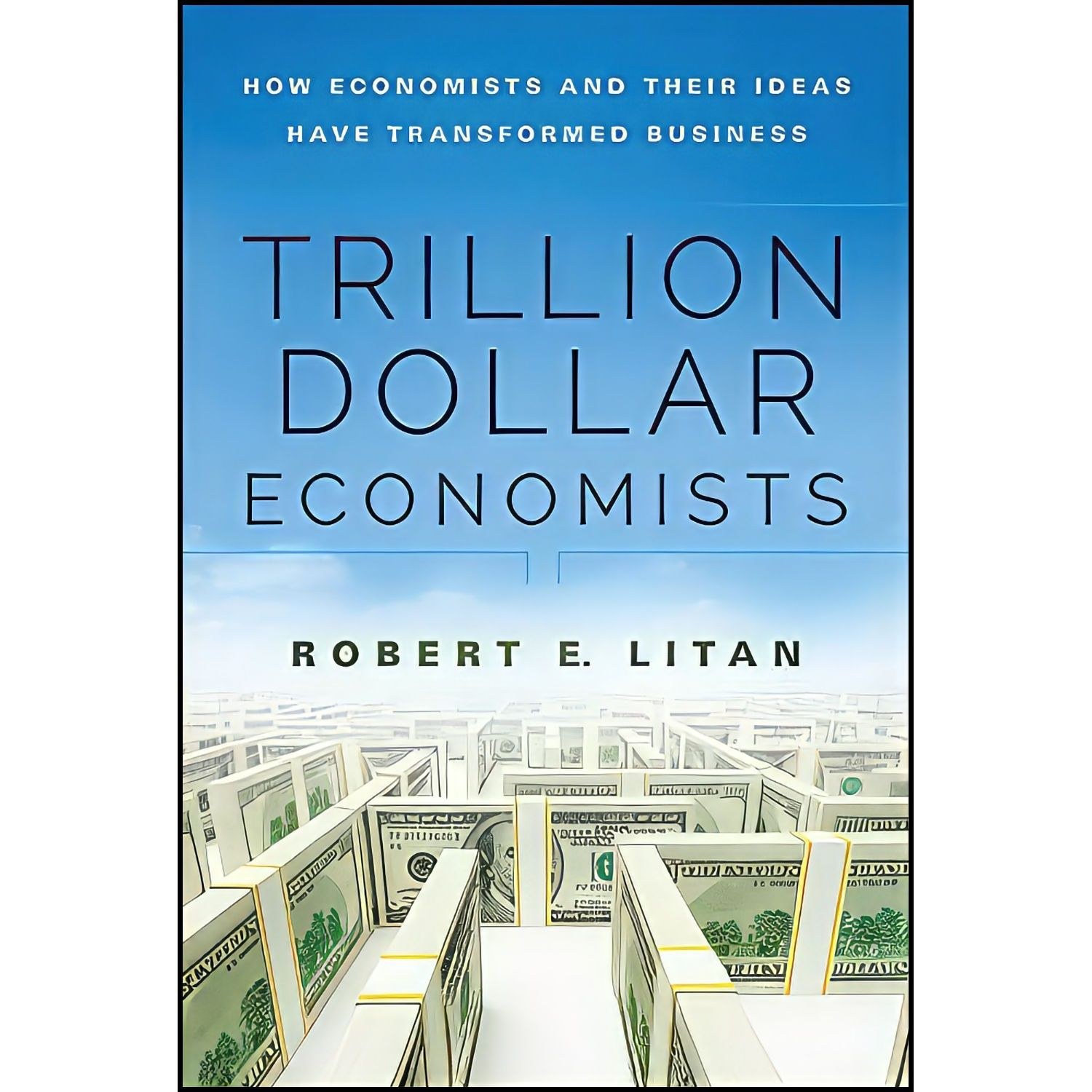 کتاب زبان اصلی Trillion Dollar Economists اثر Robert E Litan