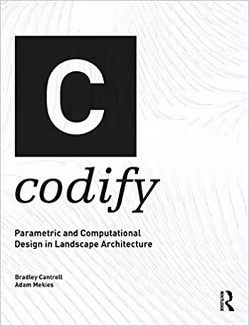 󾕇 دانلود کتاب Codify Parametric and Computational Design in Landscape Architecture - دانلود کتاب های دانشگاهی