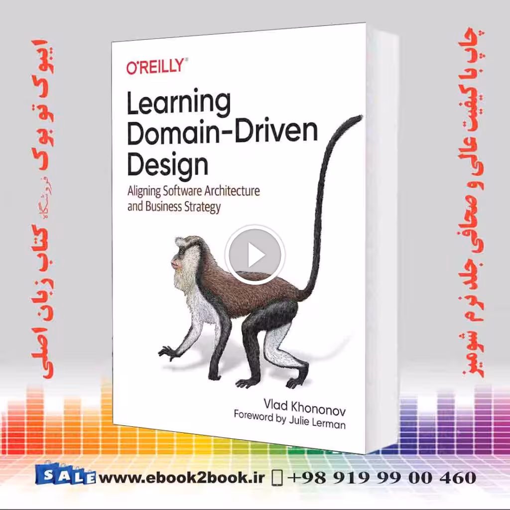 Learning Domain-Driven Design: Aligning Software Architecture and Business Strategy
