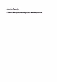 خرید و دانلود نسخه کامل کتاب Content Management integrierter Medienprodukte: Ein XML-basierter Ansatz