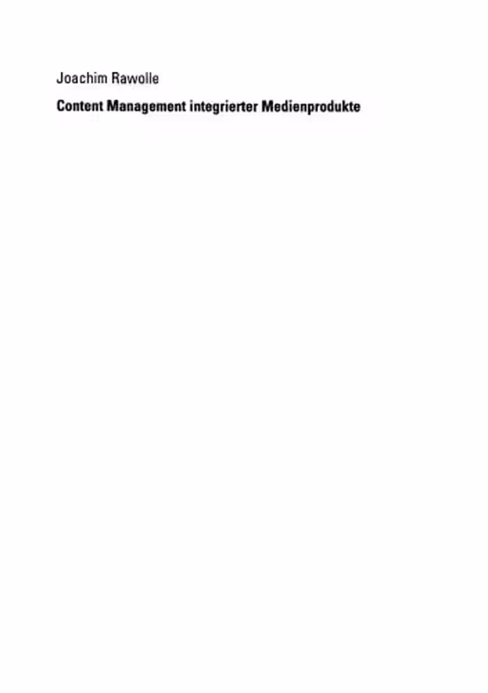 خرید و دانلود نسخه کامل کتاب Content Management integrierter Medienprodukte: Ein XML-basierter Ansatz