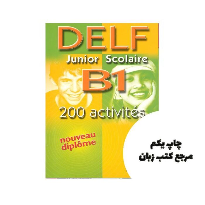 Delf Junior Scolaire B1 200 Activites کتاب