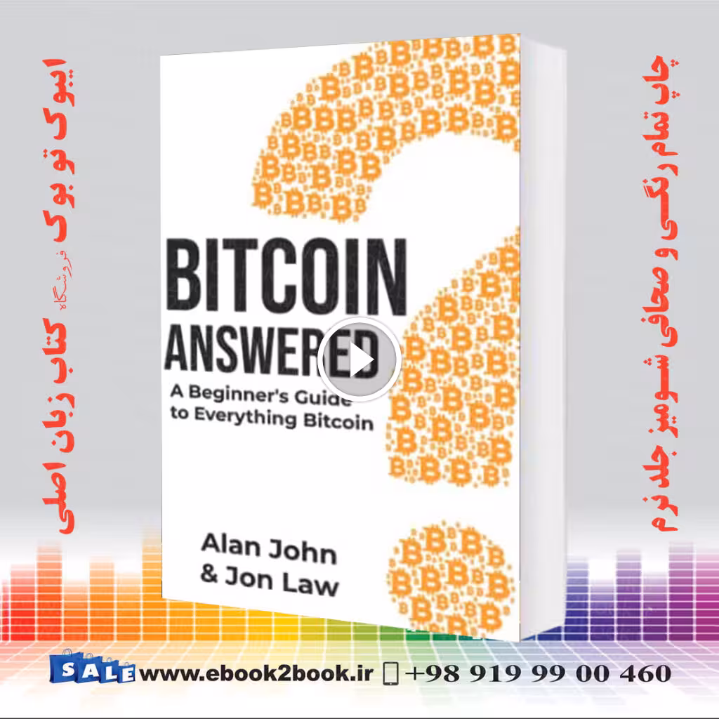 Bitcoin Answered: A Beginner’s Guide to Everything Bitcoin