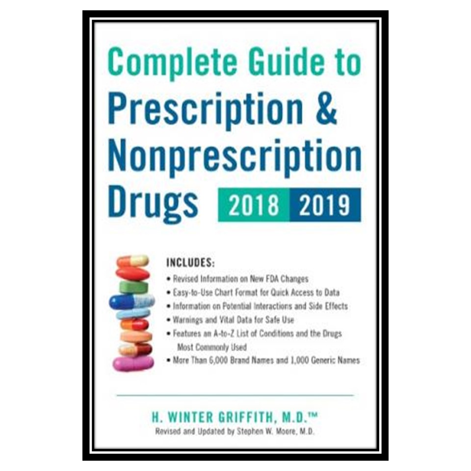 کتاب Complete Guide to Prescription & Nonprescription Drugs 2018–2019 اثر H. Winter Griffith انتشارات مؤلفین طلایی