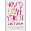 کتاب How to Love Yourself اثر Lodro Rinzler and Meggan Watterson انتشارات Hay House